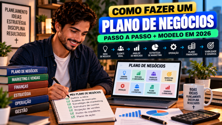Como fazer um plano de negócios em 2026: passo a passo + modelo